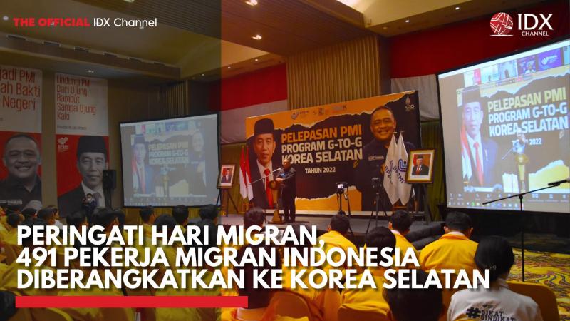 Peringati Hari Migran, 491 Pekerja Migran Indonesia Diberangkatkan ke Korea Selatan,(Sumber: IDX CHANNEL)