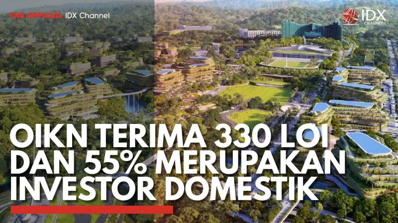 OIKN Terima 330 LoI dan 55% Merupakan Investor Domestik. (Sumber : IDXChannel)