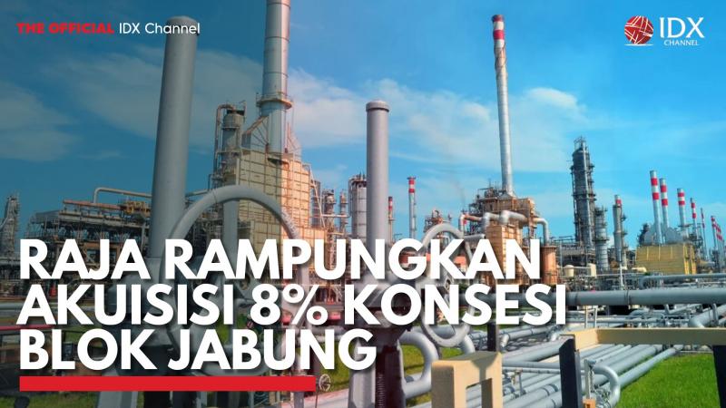 RAJA Rampungkan Akuisisi 8% Konsesi Blok Jabung. (Sumber : IDXChannel)