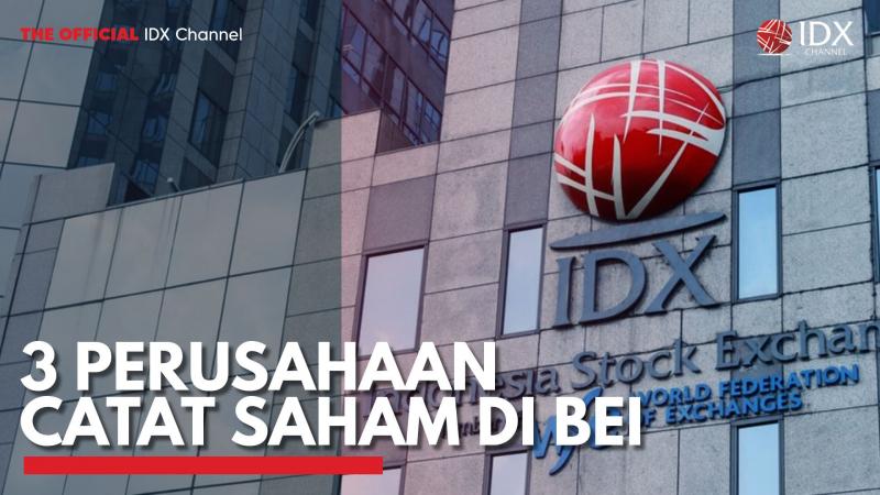 3 Perusahaan Catat Saham di BEI. (Sumber : IDXChannel)