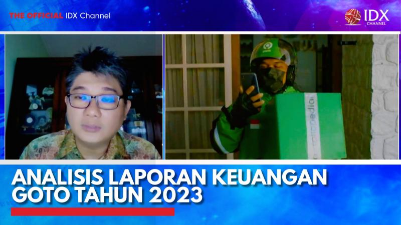 Analisis Laporan Keuangan GOTO Tahun 2023,(Sumber: IDX CHANNEL)