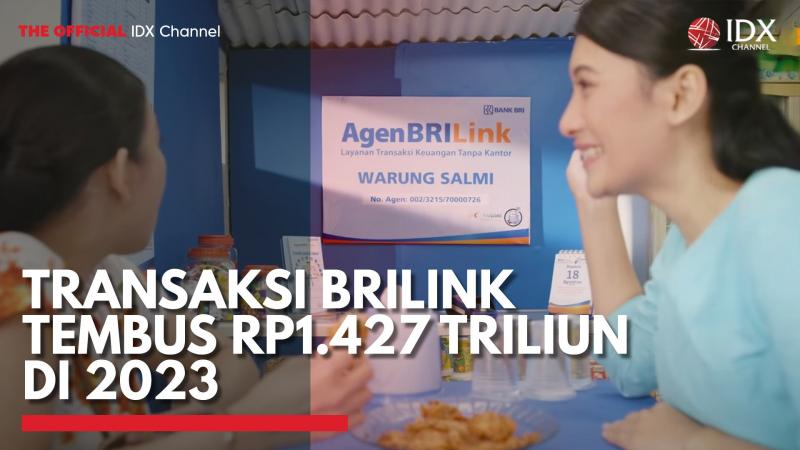 Transaksi BRILink Tembus Rp1.427 Triliun di 2023,(Sumber: IDX CHANNEL)