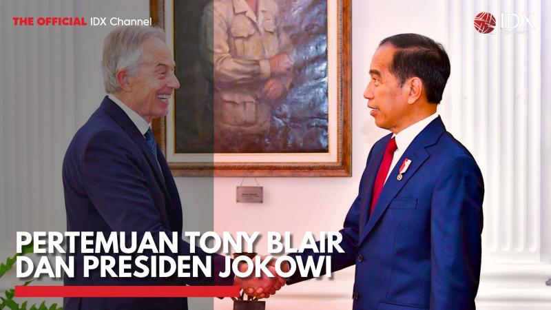 Pertemuan Tony Blair dan Presiden Jokowi,(Sumber: IDX CHANNEL)