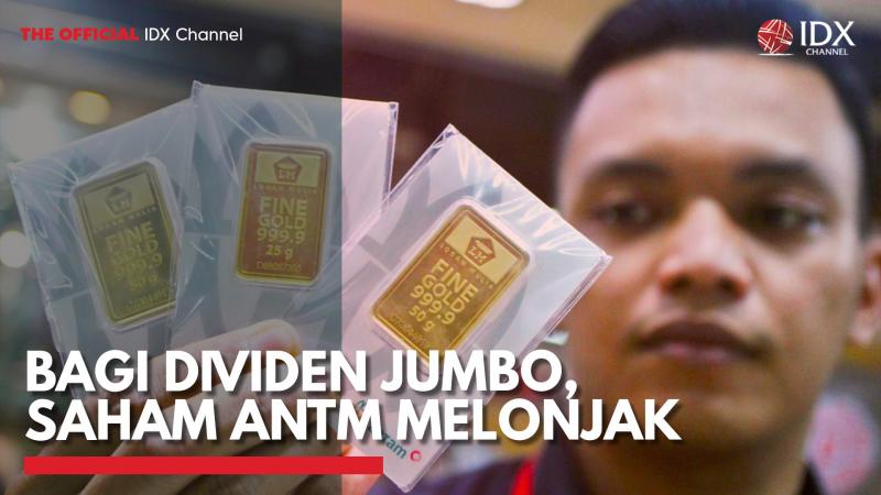 Bagi Dividen Jumbo, Saham ANTM Melonjak,(Sumber: IDX CHANNEL)
