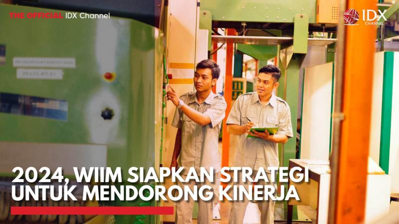 2024, WIIM Siapkan Strategi untuk Mendorong Kinerja,(Sumber: IDX CHANNEL)