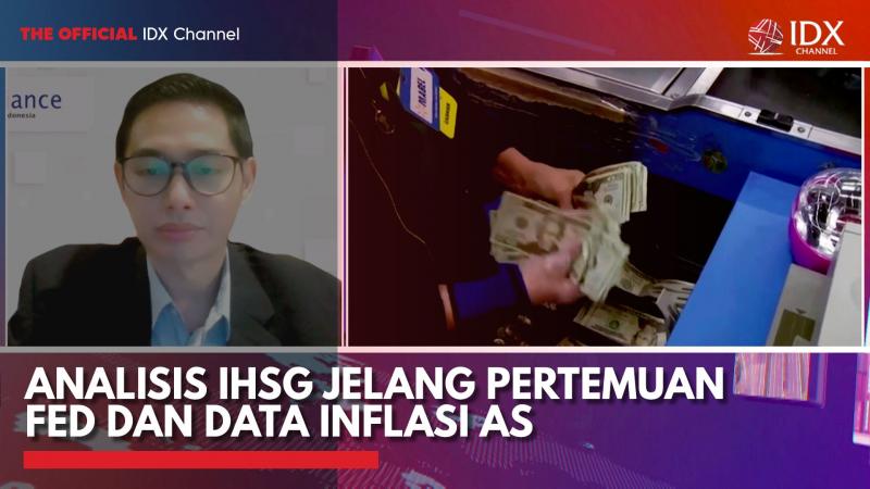 Analisis IHSG Jelang Pertemuan Fed dan Data Inflasi AS,(Sumber: IDX CHANNEL)