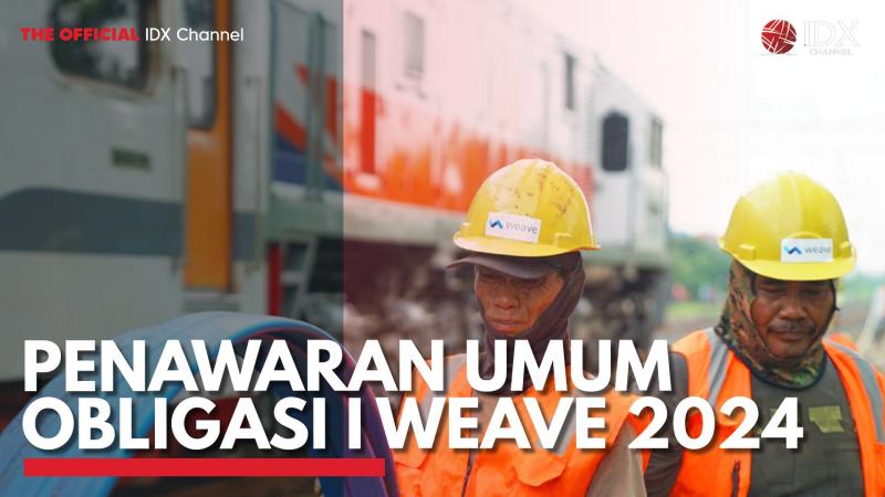 Penawaran Umum Obligasi I Weave 2024,(Sumber: IDX CHANNEL)