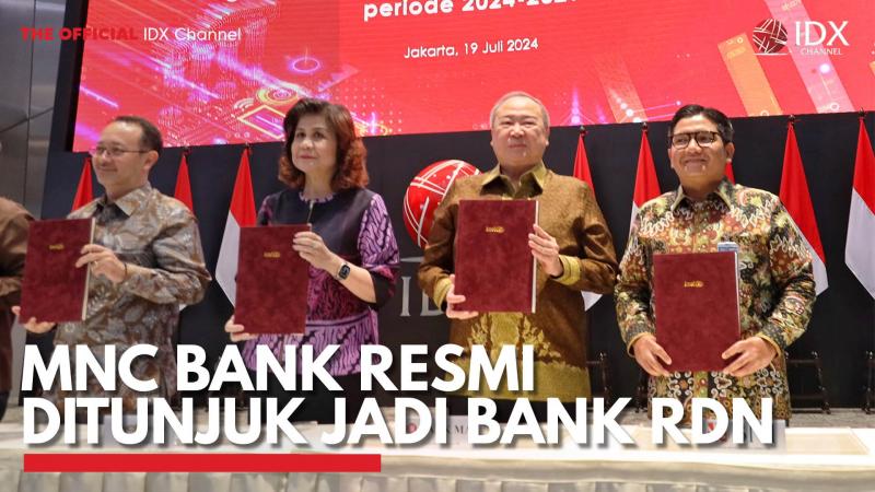 MNC Bank Resmi Ditunjuk Jadi Bank RDN. (Sumber : IDX Channel)