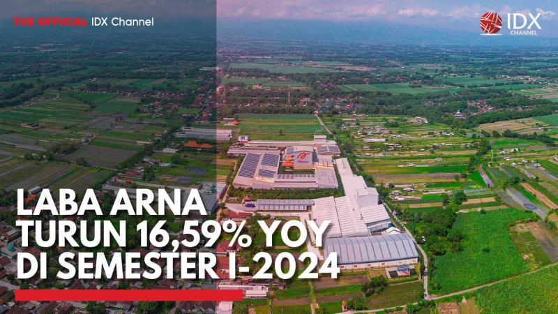 Laba ARNA Turun 16,59% YoY di Semester I-2024,(Sumber: IDX CHANNEL)