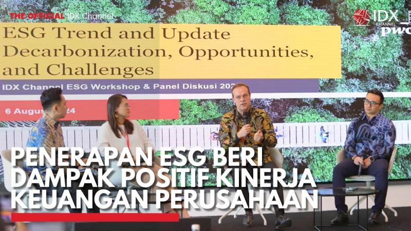 Penerapan ESG Beri Dampak Positif Kinerja Keuangan Perusahaan. (Sumber : IDX Channel)