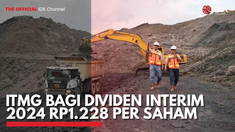 ITMG Bagi Dividen Interim 2024 Rp1.228 per Saham. (Sumber : IDX Channel)