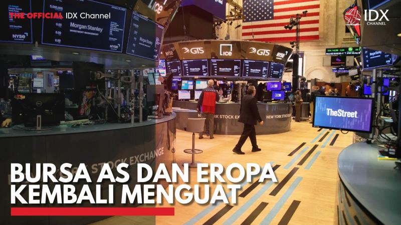 Bursa AS dan Eropa Kembali Menguat. (Sumber : IDX Channel)