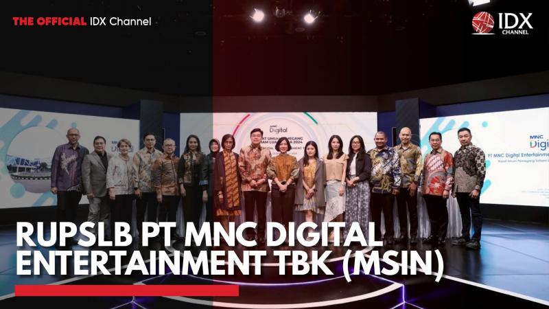 RUPSLB PT MNC Digital Entertainment Tbk (MSIN),(Sumber: IDX CHANNEL)