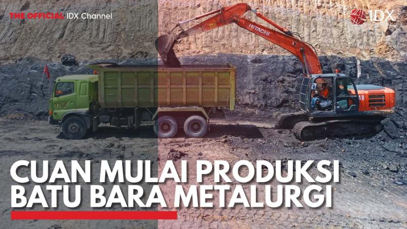 CUAN Mulai Produksi Batu Bara Metalurgi. (Sumber : IDX Channel)