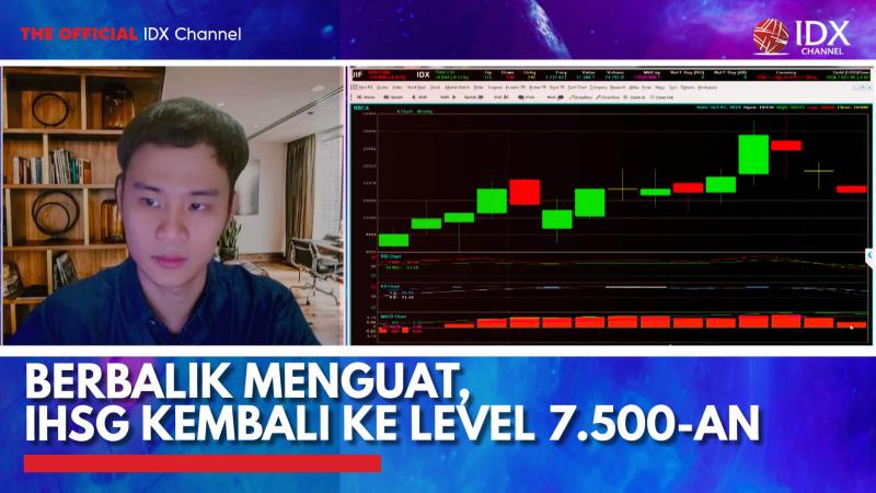 Berbalik Menguat, IHSG Kembali ke Level 7.500-an,(Sumber: IDX CHANNEL)