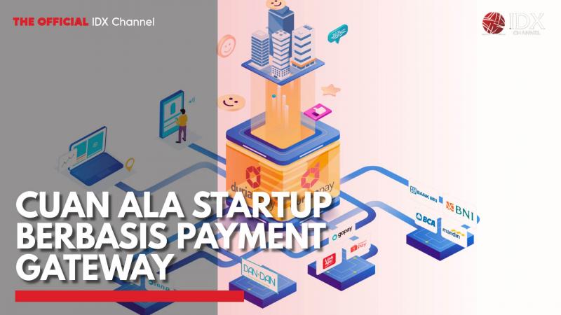 Cuan ala Startup Berbasis Payment Gateway,(Sumber; IDX CHANNEL)