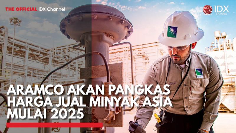 Aramco Akan Pangkas Harga Jual Minyak Asia Mulai 2025,(Sumber: IDX CHANNEL)
