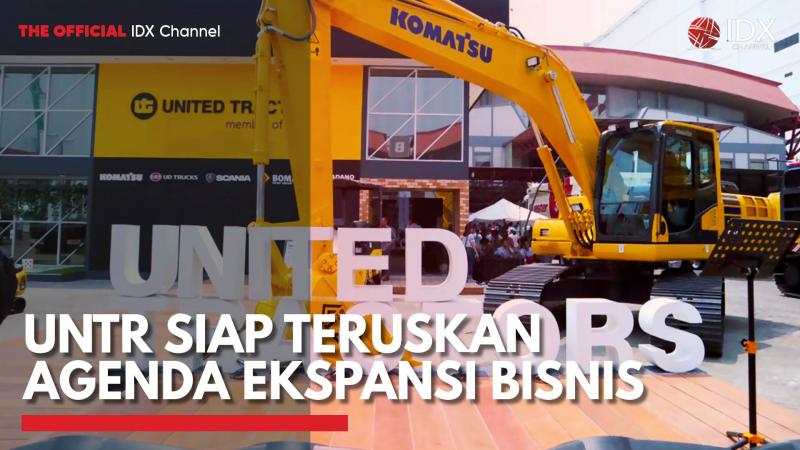 UNTR Siap Teruskan Agenda Ekspansi Bisnis,(Sumber: IDX CHANNEL)