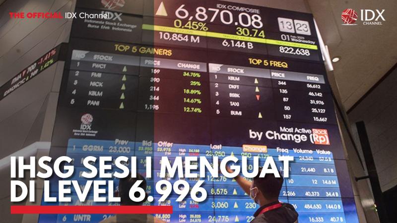IHSG Sesi I Menguat di Level 6.996. (Sumber : IDX Channel)