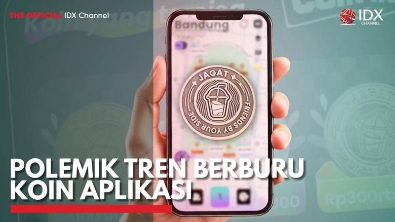 Polemik Tren Berburu Koin Aplikasi. (Sumber : IDX Channel)