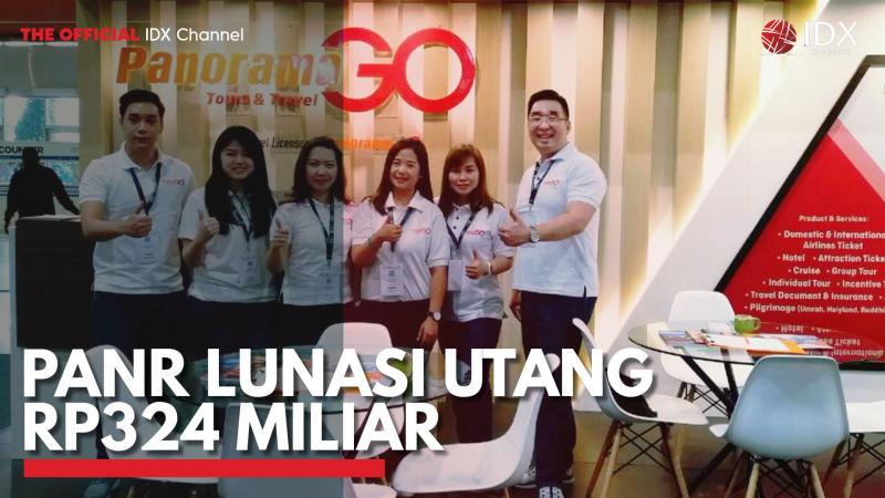 PANR Lunasi Utang Rp324 Miliar. (Sumber : IDX Channel)