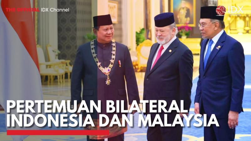 Pertemuan Bilateral Indonesia dan Malaysia,(Sumber: IDX CHANNEL)