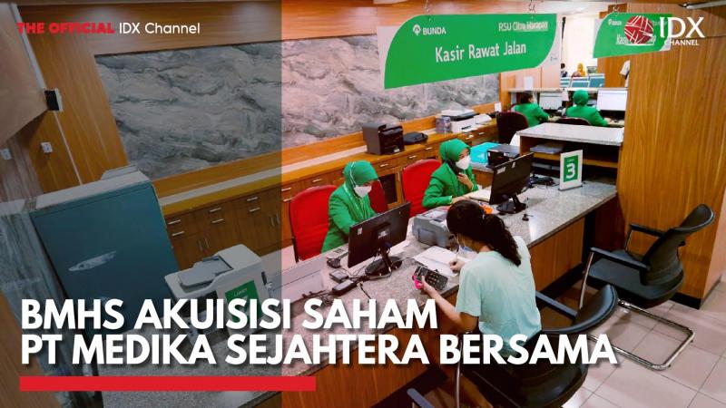 BMHS Akuisisi Saham PT Medika Sejahtera Bersama,(Sumber: IDX CHANNEL)