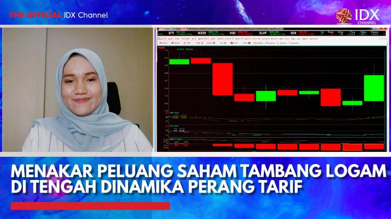 Menakar Peluang Saham Tambang Logam di Tengah Dinamika Perang Tarif,(Sumber: IDX CHANNEL)