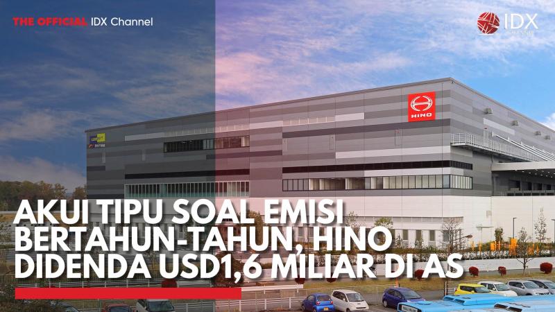 Akui Tipu Soal Emisi Bertahun-tahun, Hino Didenda USD1,6 Miliar di AS. (Sumber : IDX Channel)
