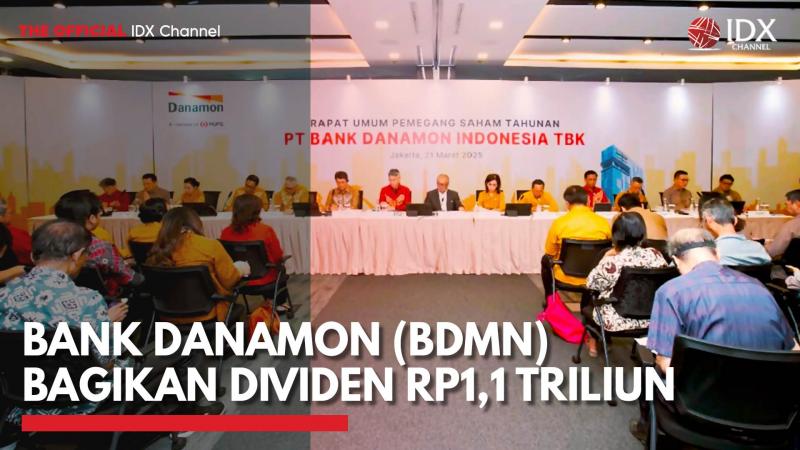 Bank Danamon (BDMN) Bagikan Dividen Rp1,1 Triliun,(Sumber: IDX CHANNEL)
