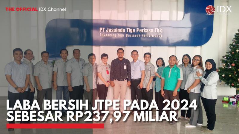 Laba Bersih JTPE Pada 2024 Sebesar Rp237,97 Miliar. (Sumber : IDX Channel)