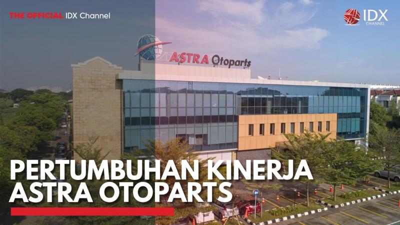 Pertumbuhan Kinerja Astra Otoparts. (Sumber : IDX Channel)