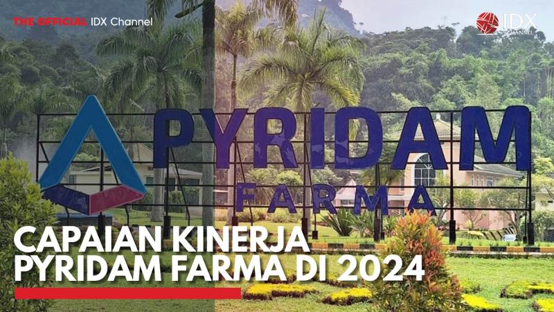 Capaian Kinerja Pyridam Farma di 2024. (Sumber : IDX Channel)
