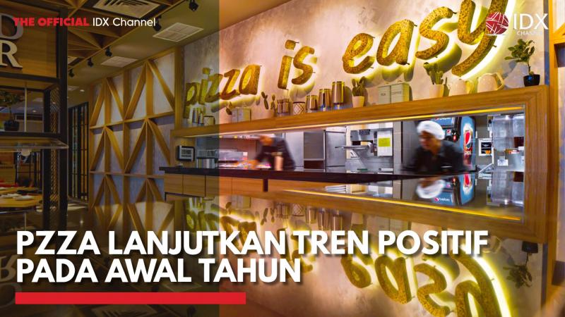 PZZA lanjutkan Tren Positif Pada Awal Tahun,(Sumber: IDX CHANNEL)