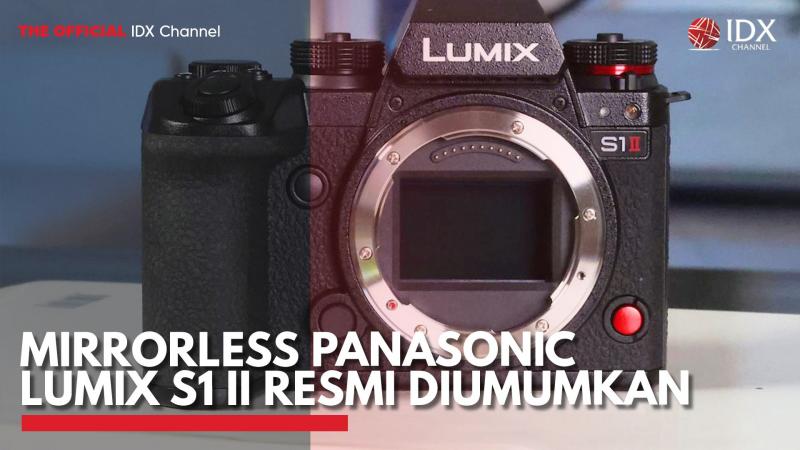 Mirrorless Panasonic Lumix S1 II Resmi diumumkan. (Sumber : IDX Channel)