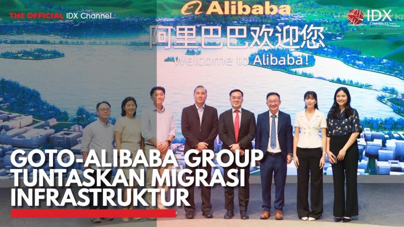 GOTO-Alibaba Group Tuntaskan Migrasi Infrastruktur. (Sumber : IDX Channel)