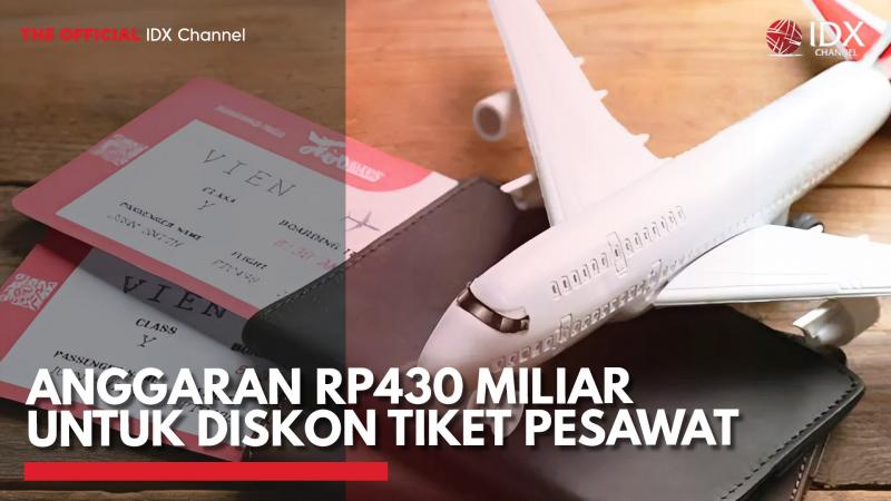 Anggaran Rp430 Miliar untuk Diskon Tiket Pesawat,(Sumber: IDX CHANNEL)