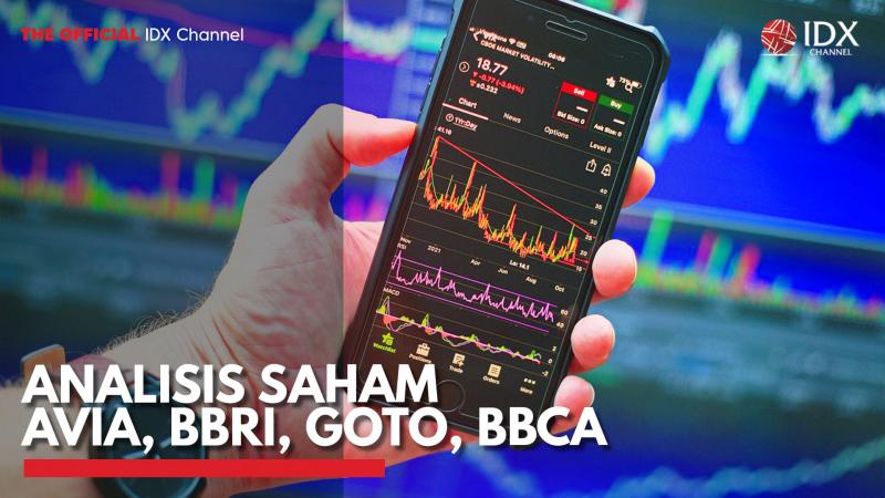 Analisis Saham AVIA, BBRI, GOTO, BBCA. (Sumber : IDX Channel)