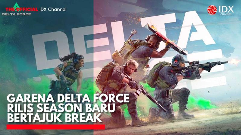 Garena Delta Force Rilis Season Baru Bertajuk Break. (Sumber: IDX Channel)