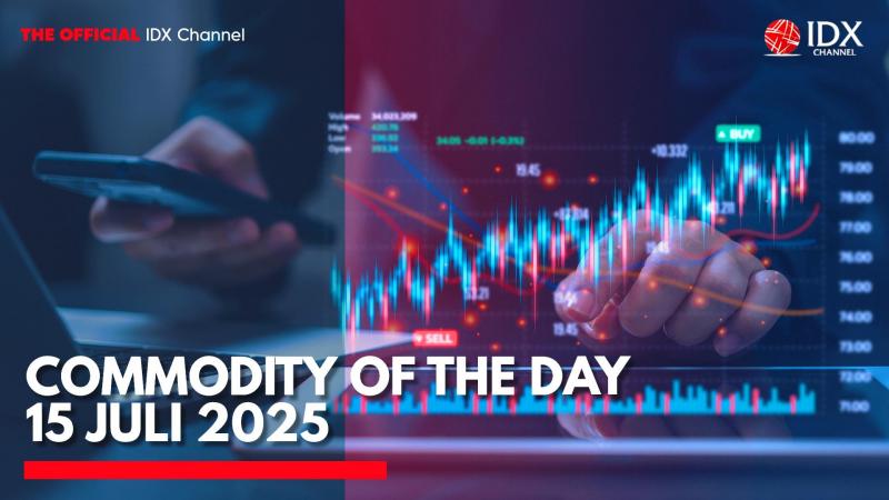 Commodity of the Day 15 Juli 2025. (Sumber: IDX Channel)