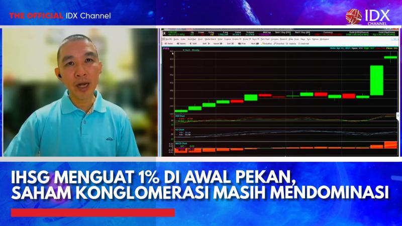 IHSG Menguat 1% di Awal Pekan, Saham Konglomerasi Masih Mendominasi,(Sumber: IDX CHANNEL)