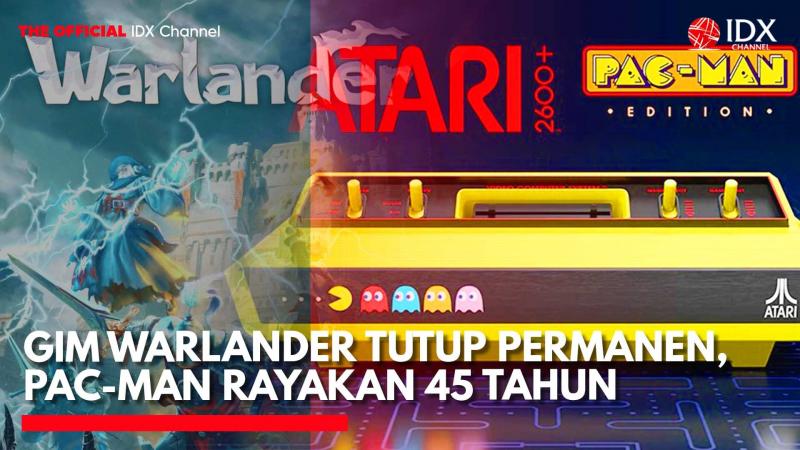 Gim Warlander Tutup Server Permanen, Pac-Man Rayakan 45 Tahun. (Sumber: IDX Channel)