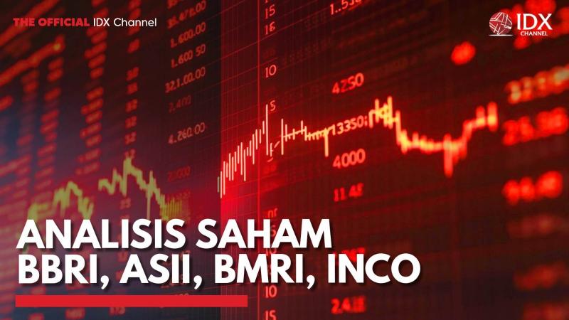 Analisis Saham BBRI, ASII, BMRI, INCO,(Sumber: IDX CHANNEL)