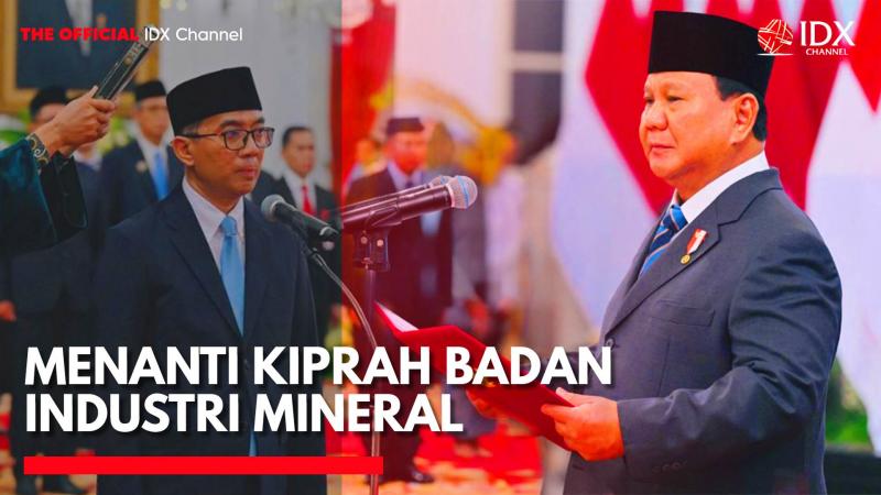 Menanti Kiprah Badan Industri Mineral. (Sumber: IDX Channel)