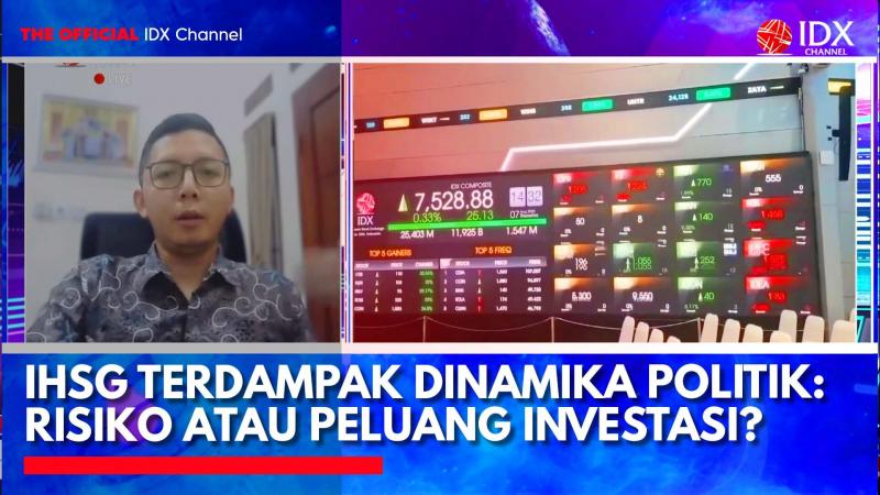 IHSG Terdampak Dinamika Politik: Risiko atau Peluang Investasi?. (Sumber: IDX Channel)