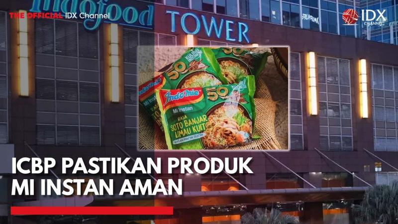 ICBP Pastikan Indomie Aman usai Taiwan Larang Varian Mi. (Sumber: IDX Channel)