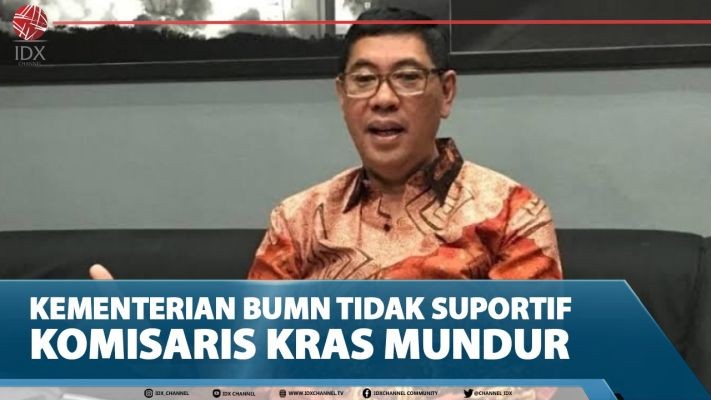 Kementerian BUMN Tidak Suportif, Komisaris KRAS Mundur - Top Feeds