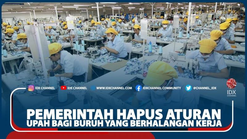 Pemerintah Hapus Aturan Upah Bagi Buruh Yang Berhalangan Kerja