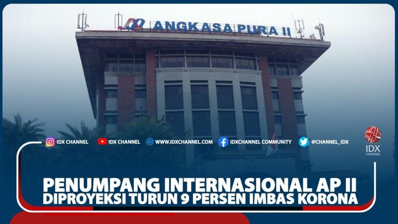 Penumpang Internasional AP II Diproyeksi Turun 9 Persen Imbas Korona