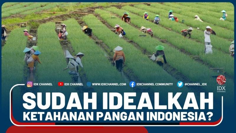 Sudah Idealkah Ketahanan Pangan Indonesia?  – Market Review Part 4